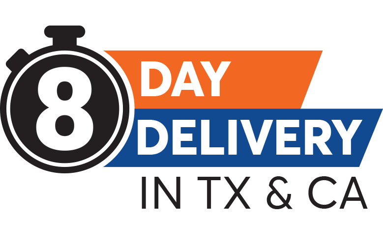 8 DAY DELIVERY IN TX & CA
