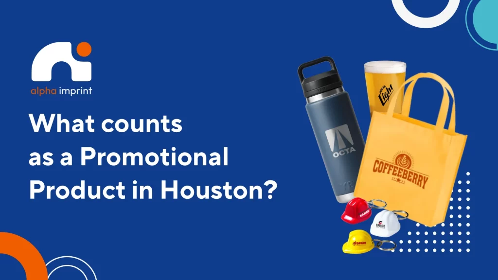 What Counts as a Promotional Product in Houston