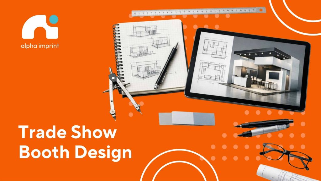 Trade Design Trade Show Booth Design Tips to Maximize Lead Generation - Alpha Imprint