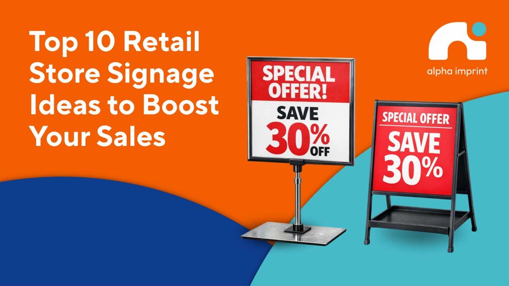 Top 10 Retail Store Signage Ideas to Boost Your Sales - Alpha Imprint