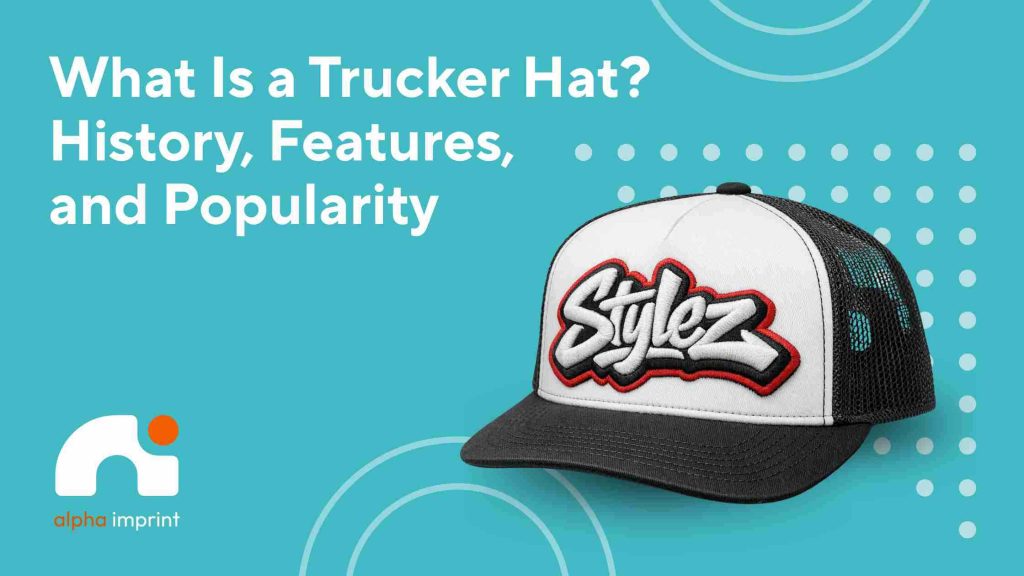 What is a trucker hat?