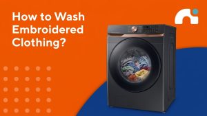 How to wash embroidered clothing?